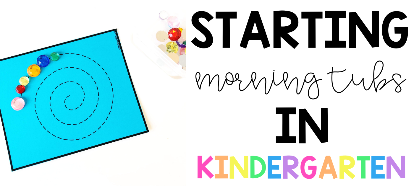 How To Introduce Morning Tubs In Kindergarten - Teaching With Heart